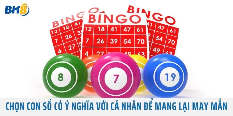 Chọn con số có ý nghĩa với cá nhân đề mang lại may mắn