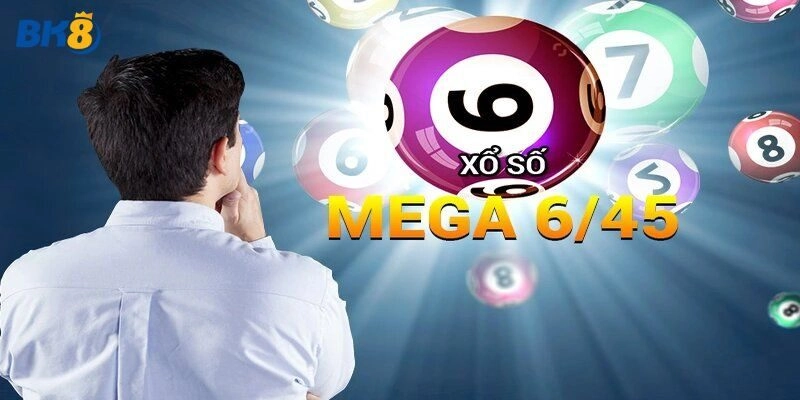 Xổ Số Mega 6/45 – Cơ Cấu Giải Thưởng Và Cách Chơi Tại BK8