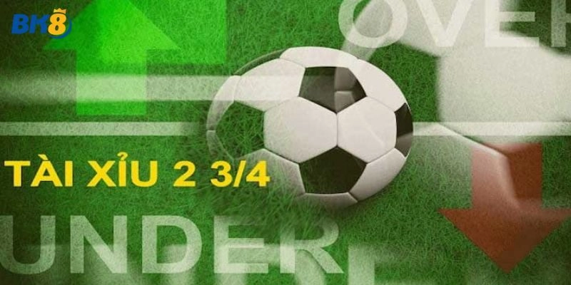 Tài Xỉu 2.75 Là Gì? Định Nghĩa Và Hướng Dẫn Bắt Kèo Cơ Bản