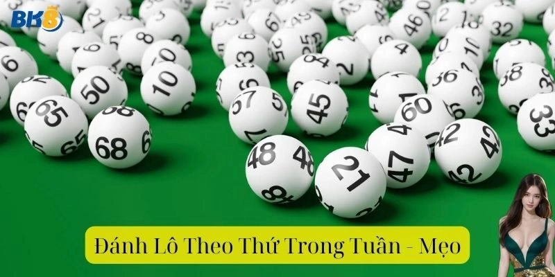 Mẹo khi Đánh Lô Theo Thứ Trong Tuần