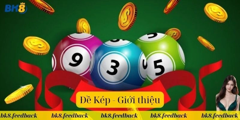 Cách chơi Đề Kép hiệu quả
