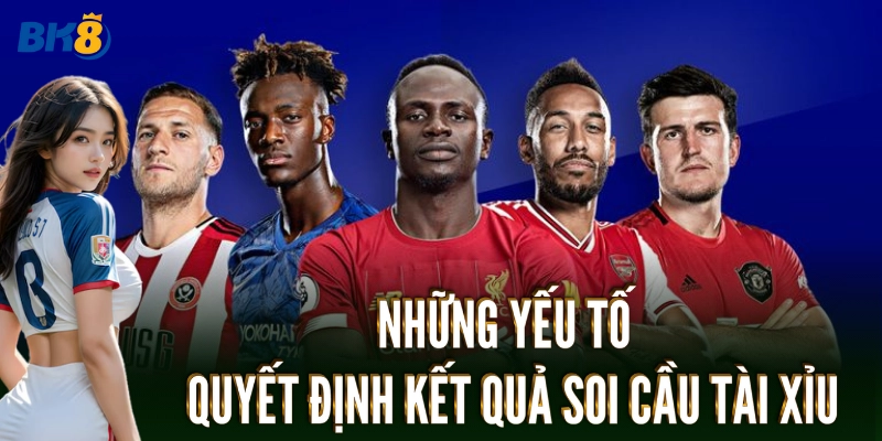 Những yếu tố quyết định kết quả Soi Cầu Tài Xỉu