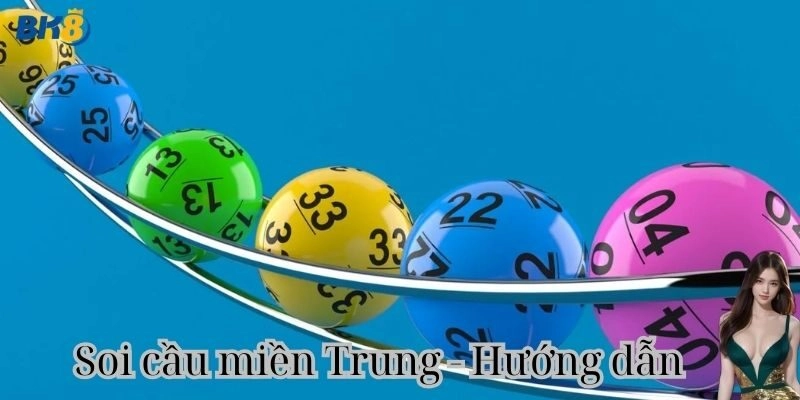 Phương pháp soi cầu miền Trung hay