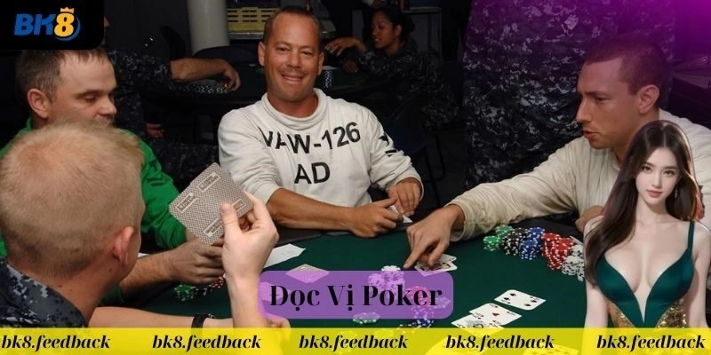 Các Yếu Tố Quan Trọng Cần Đọc Vị khi Chơi Poker