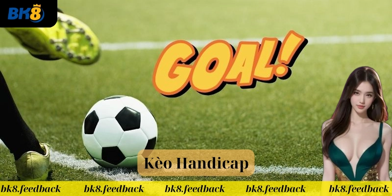 Hiểu Rõ Kèo Handicap: Chìa Khóa Thành Công Cho Người Mới