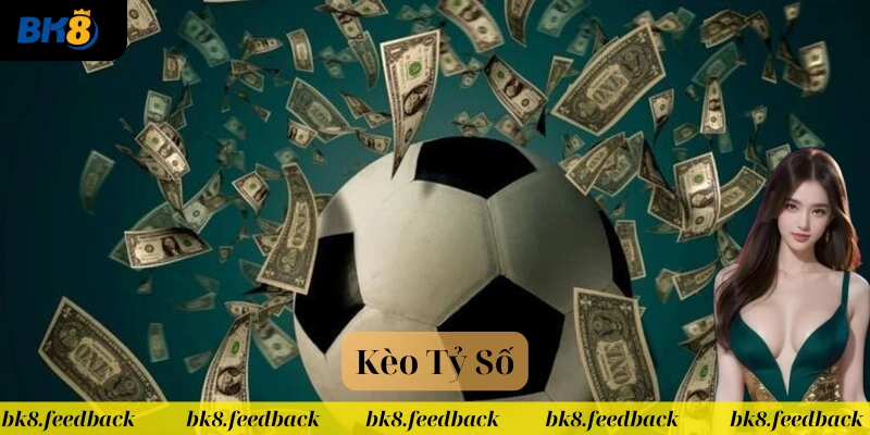 Kèo Tỷ Số – Cẩm Nang Cho Người Chơi Từ Cơ Bản Đến Cao Thủ