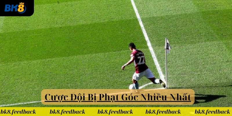 Định nghĩa Cược Đội Bị Phạt Góc Nhiều Nhất
