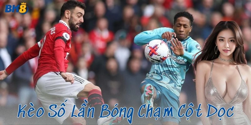 Những điều lưu ý khi chơi kèo số lần bóng chạm cột dọc