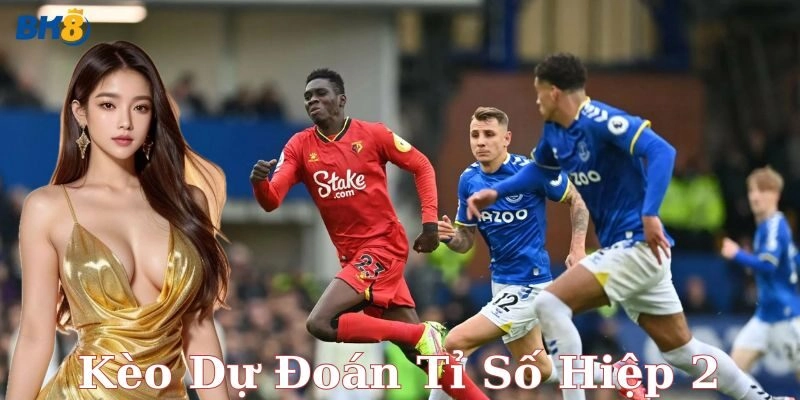 Tại sao nên chơi kèo dự đoán tỉ số hiệp 2 ở nhà cái chúng tôi?